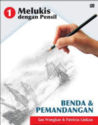 Melukis Dengan Pensil 1 : Benda & Pemandangan