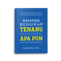 Rahasia Bersikap Tenang Dalam Kondisi Apapun